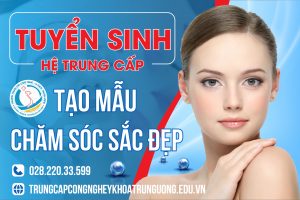 Tuyển sinh Hệ Trung cấp ngành Tạo mẫu và Chăm sóc Sắc đẹp